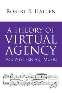 A Theory of Virtual Agency for Western Art Music