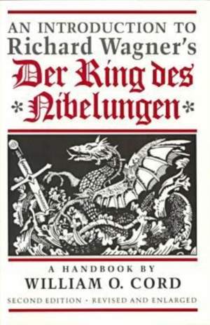 An Introduction to Richard Wagner's Der Ring Des Nibelungen: A Handbook