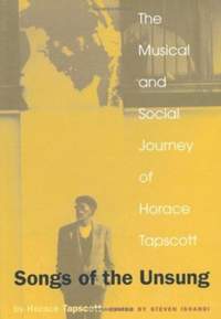 Songs of the Unsung: The Musical and Social Journey of Horace Tapscott