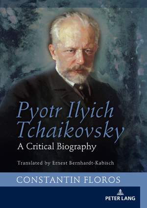 Pyotr Ilyich Tchaikovsky: A Critical Biography