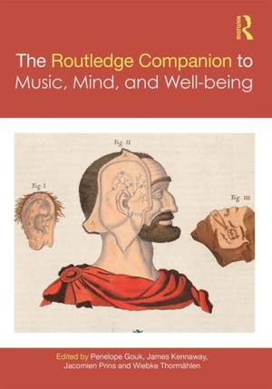 The Routledge Companion to Music, Mind, and Well-being