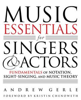 Music Essentials for Singers and Actors: Fundamentals of Notation, Sight-Singing and Music Theory