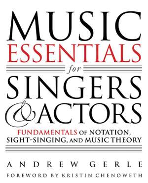 Music Essentials for Singers and Actors: Fundamentals of Notation, Sight-Singing and Music Theory