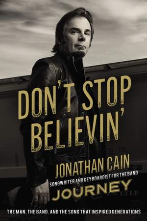 Don't Stop Believin': The Man, the Band, and the Song that Inspired Generations