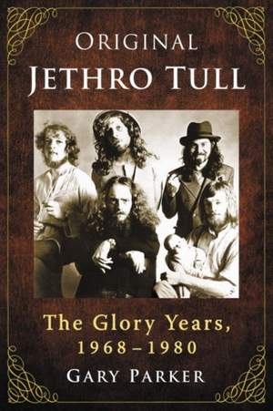 Original Jethro Tull: The Glory Years, 1968–1980