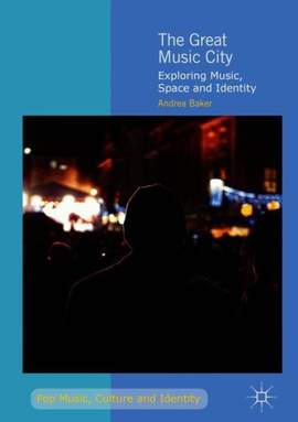 The Great Music City: Exploring Music, Space and Identity