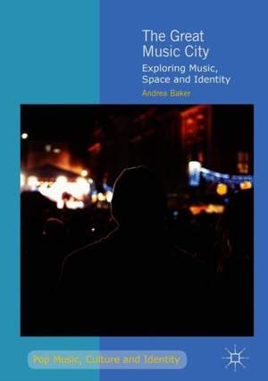 The Great Music City: Exploring Music, Space and Identity