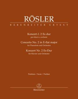 Rösler, Johann Joseph: Concerto for Pianoforte and Orchestra no. 2 E-flat major