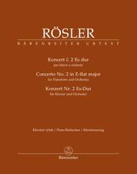 Rösler, Johann Joseph: Concerto for Pianoforte and Orchestra no. 2 E-flat major