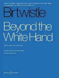 Birtwistle: Beyond the White Hand