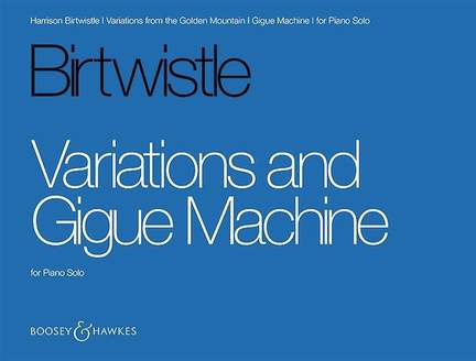 Birtwistle: Variations and Gigue Machine