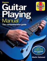 Guitar Playing Manual: The comprehensive guide