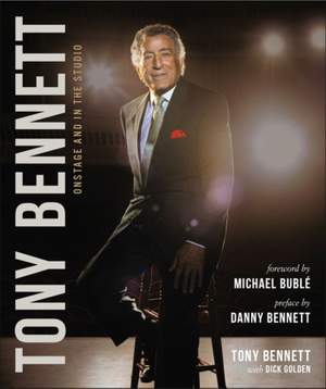 Tony Bennett Onstage and in the Studio