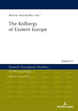 The Kolbergs of Eastern Europe
