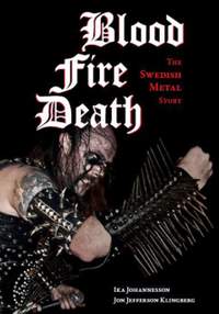 Blood, Fire, Death: The Swedish Metal Story