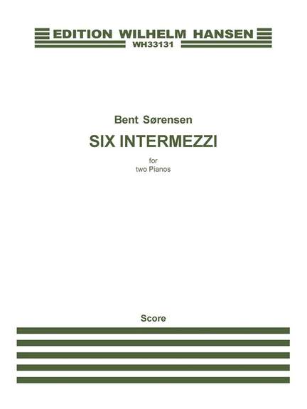 Bent Sørensen: Six Intermezzi