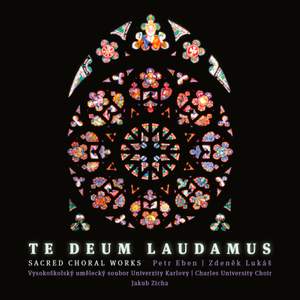 Te Deum laudamus: Sacred Choral Works