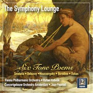 The Symphony Lounge, Vol. 1: 6 Tone Poems – Smetana, Debussy, Mussorgsky, Borodin & Dukas