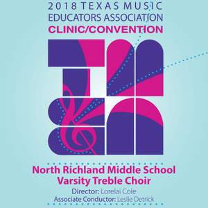 2018 Texas Music Educators Association (TMEA): North Richland Middle School Varsity Treble Choir [Live]