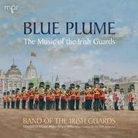 Blue Plume: The Music of the Irish Guards