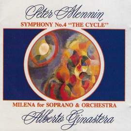 Mennin: Symphony No. 4 'The Cycle' - Ginastera: Milena