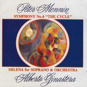 Mennin: Symphony No. 4 'The Cycle' - Ginastera: Milena