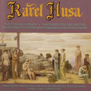 Husa: Divertimento for Brass and Percussion, Fantasies & The Trojan Women