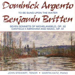 Argento: To Be Sung Upon the Water - Britten: 7 Sonnets of Michelangelo & Canticle II