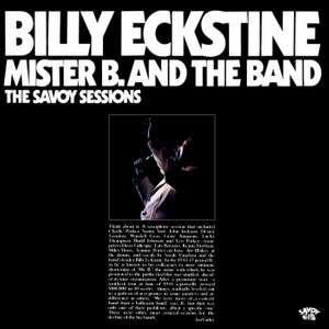 The Savoy Sessions: Billy Eckstine - Mister B. and the Band