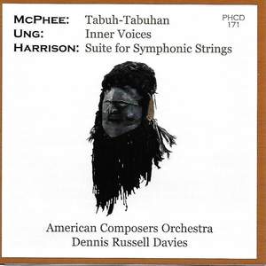 McPhee: Tabuh-tabuhan - Ung: Inner Voices - Harrison: Suite for Symphonic Strings