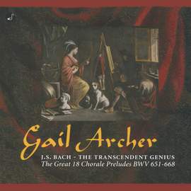 Bach: The Transcendent Genius (The Great 18 Chorale Preludes BWV 651-668)