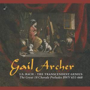 Bach: The Transcendent Genius (The Great 18 Chorale Preludes BWV 651-668)
