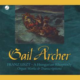 Liszt: A Hungarian Rhapsody (Organ Works and Transcriptions)