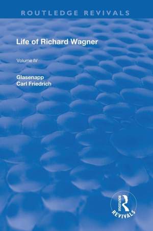 Revival: Life of Richard Wagner Vol. IV (1904): Art and Politics