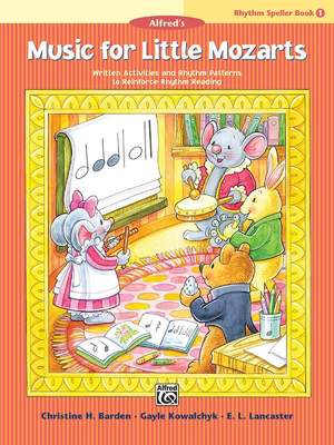 Christine H. Barden_Gayle Kowalchyk_E. L. Lancaster: Music for Little Mozarts Rhythm Speller 1