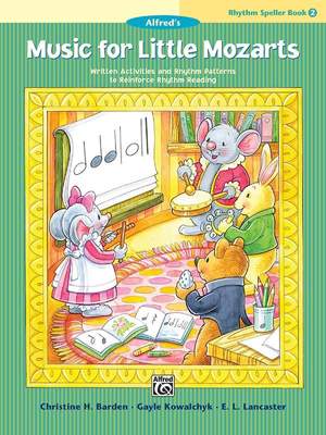 Christine H. Barden_Gayle Kowalchyk_E. L. Lancaster: Music for Little Mozarts Rhythm Speller 2