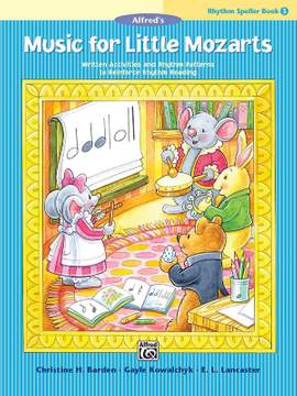 Christine H. Barden_Gayle Kowalchyk_E. L. Lancaster: Music for Little Mozarts Rhythm Speller 3