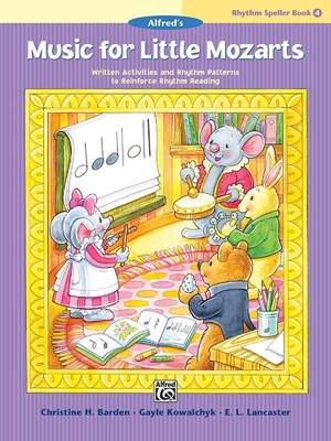Christine H. Barden_Gayle Kowalchyk_E. L. Lancaster: Music for Little Mozarts Rhythm Speller 4