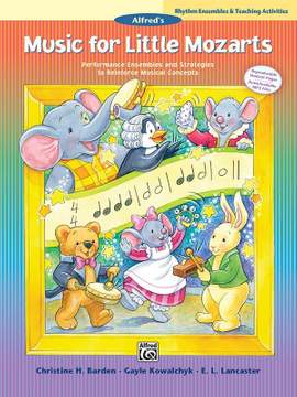 Christine H. Barden_Gayle Kowalchyk_E. L. Lancaster: Music for Little Mozarts Rhythm Ensembles