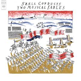 Szell Conducts Two Musical Fables (Remastered)