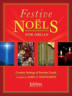 Albin C. Whitworth: Festive Noels For Organ