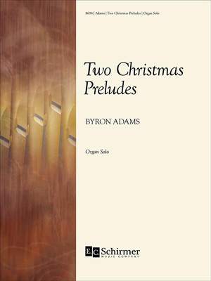 Byron Adams: Two Christmas Preludes