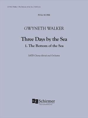 Gwyneth Walker: Three Days by the Sea: 1. The Bottom of the Sea