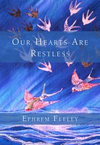 Ephrem Feeley: Our Hearts Are Restless