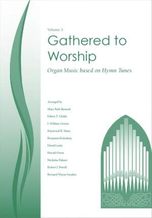 Gathered To Worship - Volume 3