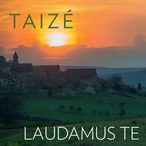 Taize Community: Laudamus Te