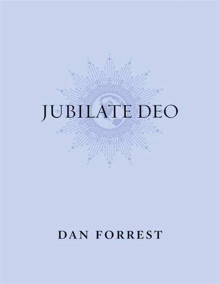 Dan Forrest: Jubilate Deo