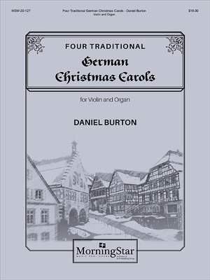 Daniel Burton: Four Traditional German Christmas Carols
