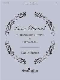 Daniel Burton: Love Eternal: Three Weddings Hymns