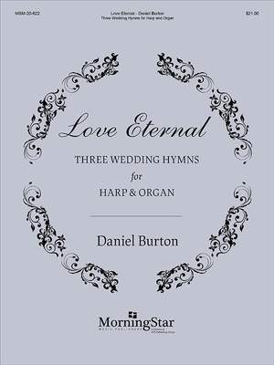 Daniel Burton: Love Eternal: Three Weddings Hymns